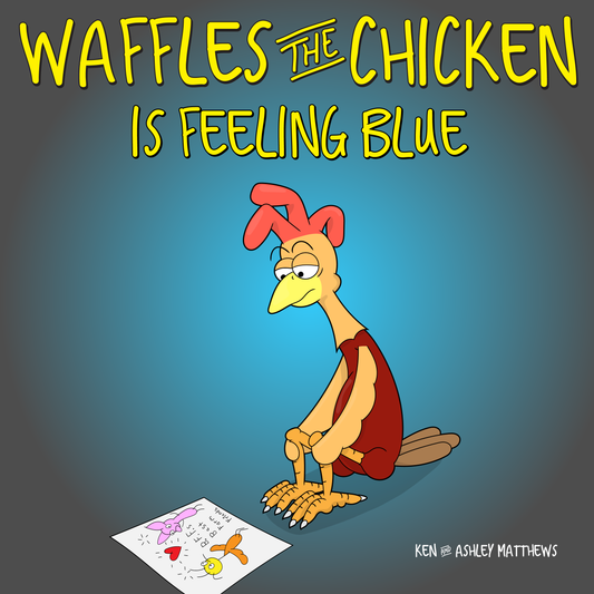 Waffles the Chicken Is Feeling Blue